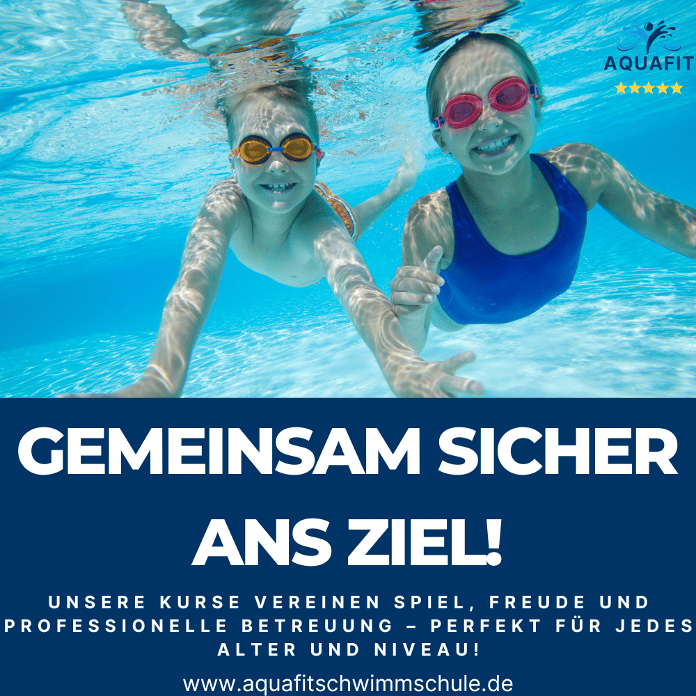 Lächelnde Kinder unter Wasser mit Schwimmbrillen. Text: 'Gemeinsam sicher ans Ziel!' AquaFit Schwimmkurse bieten Spiel, Freude und professionelle Betreuung – ideal für jedes Alter und Niveau. Besuche aquafitschwimmschule.de.